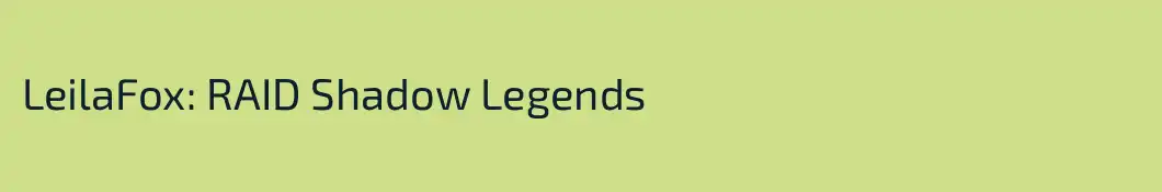 LeilaFox: RAID Shadow Legends